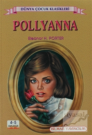 Pollyanna (4-5. Sınıflar İçin) Eleanor H. Porter