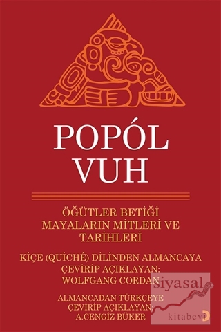 Popol Vuh - Öğütler Betiği Mayaların Mitleri ve Tarihleri Wolfgang Cor