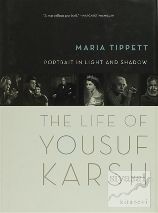 Portrait in Light and Shadow : The Life of Yousuf Karsh (Ciltli) Maria