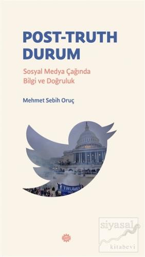 Post-Truth Durum Mehmet Sebih Oruç