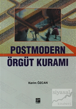 Postmodern Örgüt Kuramı Kerim Özcan