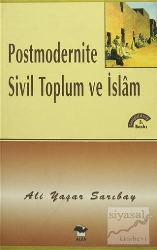 Postmodernite Sivil Toplum ve İslam Ali Yaşar Sarıbay