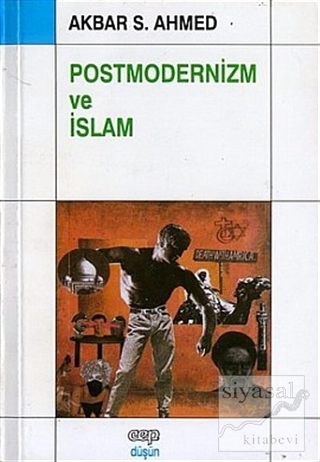 Postmodernizm ve İslam Akbar Ahmed