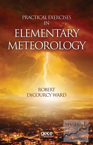Practical Exercises In Elementary Meteorology Robert Decourcy Ward