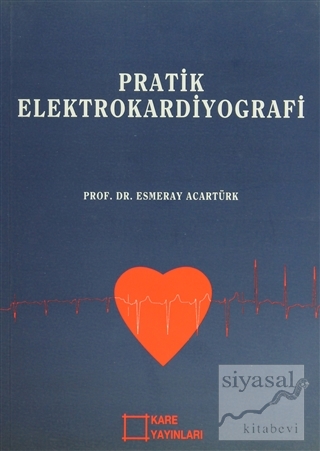 Pratik Elektrokardiyografi Esmeray Acartürk
