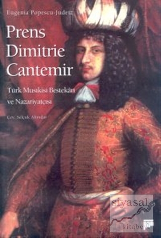 Prens Dimitrie Cantemir Türk Musıkisi Bestekarı ve Nazariyatçısı Eugen