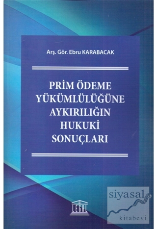 Prim Ödeme Yükümlülüğüne Aykırılığın Hukuki Sonuçları Ebru Karabacak