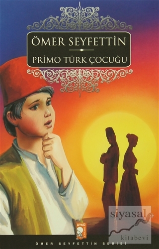 Primo Türk Çocuğu Ömer Seyfettin
