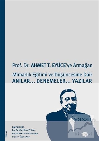 Prof. Dr. Ahmet T. Eyüce'ye Armağan Nilay Ünsal Gülmez