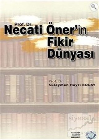 Prof. Dr. Necati Öner'in Fikir Dünyası Süleyman Hayri Bolay