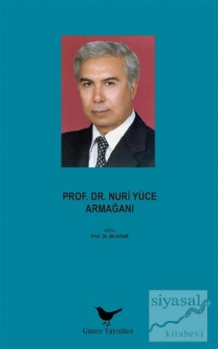 Prof. Dr. Nuri Yüce Armağanı Ali Akar