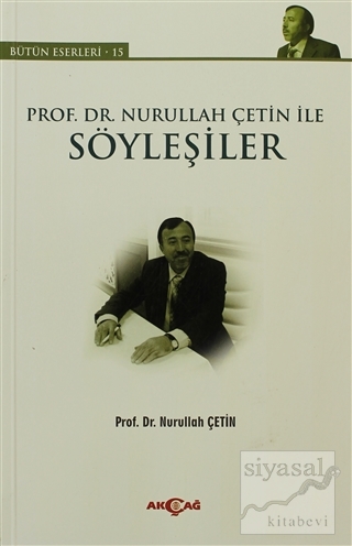 Prof. Dr. Nurullah Çetin ile Söyleşiler Nurullah Çetin