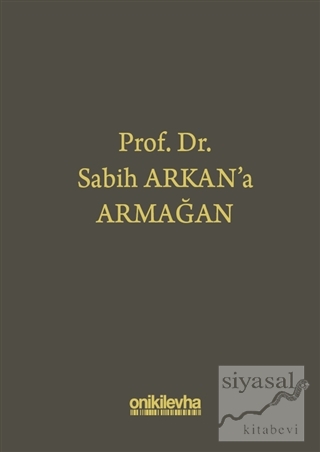 Prof. Dr. Sabih Arkan'a Armağan (Ciltli) İbrahim Bektaş