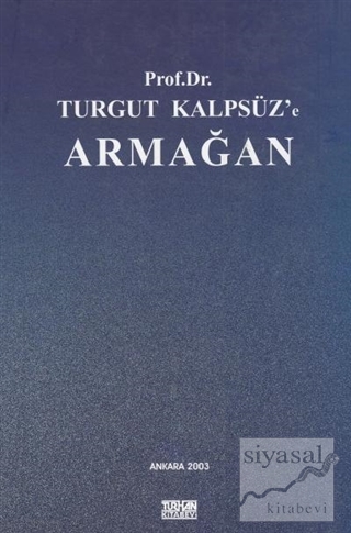 Prof. Dr. Turgut Kalpsüz'e Armağan (Ciltli) Kolektif