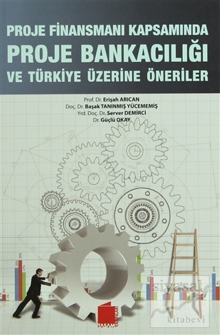 Proje Finansmanı Kapsamında Proje Bankacılığı ve Türkiye Öneriler Eriş