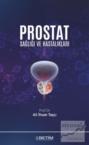Prostat Sağlığı ve Hastalıkları Ali İhsan Taşçı