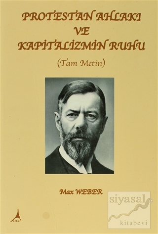 Protestan Ahlakı ve Kapitalizmin Ruhu (Tam Metin) Max Weber