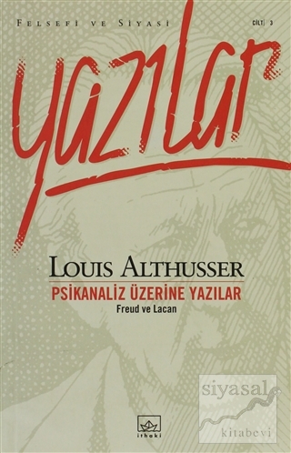 Psikanaliz Üzerine Yazılar Freud ve Lacan Louis Althusser