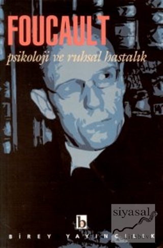 Psikoloji ve Ruhsal Hastalık Michel Foucault