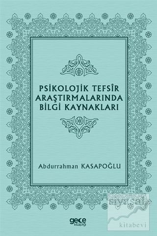 Psikolojik Tefsir Araştırmalarında Bilgi Kaynakları Abdurrahman Kasapo