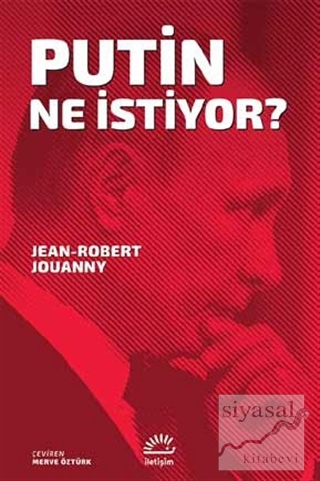 Putin Ne İstiyor? Jean-Robert Jouanny
