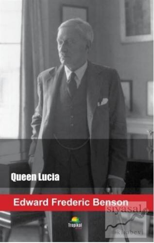 Queen Lucia Edward Frederic Benson