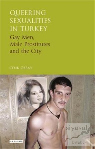 Queering Sexualities in Turkey (Ciltli) Cenk Ozbay