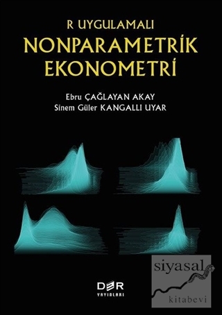 R Uygulamalı Nonparametrik Ekonometri Ebru Çağlayan Akay