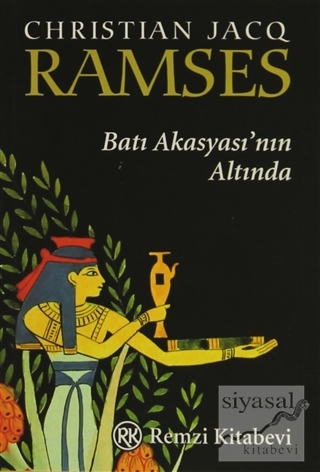 Ramses - Batı Akasyası'nın Altında Christian Jacq