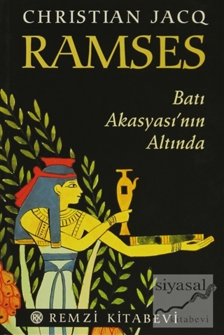 Ramses - Batı Akasyası'nın Altında Christian Jacq