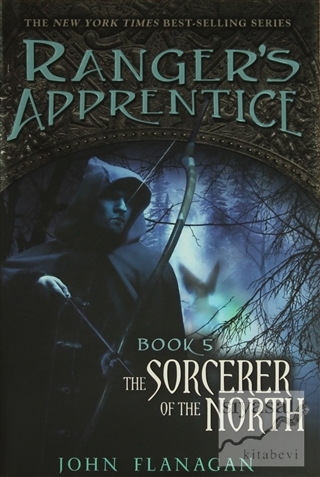 Ranger's Apprentice Book 5: The Sorcerer of the North John Flanagan