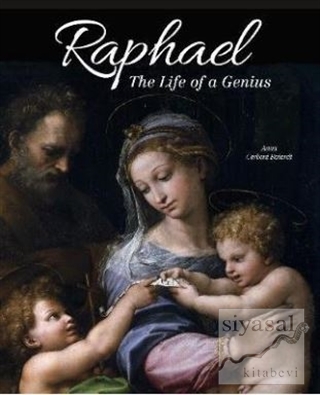 Raphael: The Life of a Genius Anna Cerboni Baiardi