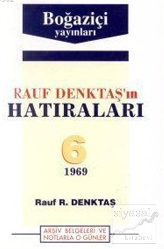 Rauf Denktaş'ın Hatıraları 6. Cilt 1969 Rauf R. Denktaş