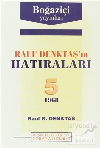 Rauf Denktaş'ın Hatıraları Cilt: 5 1968 Rauf R. Denktaş