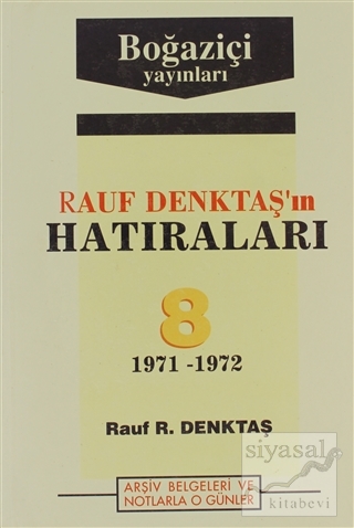Rauf Denktaş'ın Hatıraları Cilt: 8 1971-1972 Arşiv Belgeleri ve Notlar