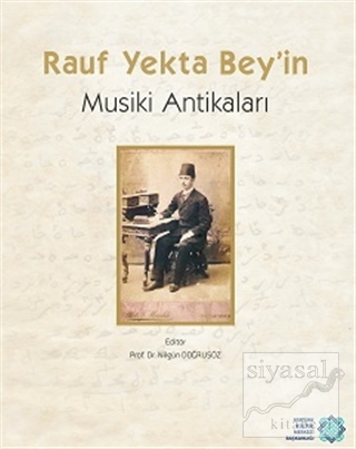 Rauf Yekta Bey'in Musiki Antikaları (Ciltli) Kolektif