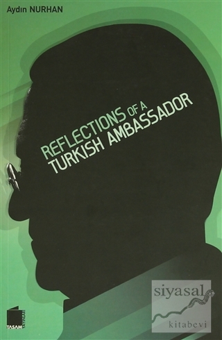 Reflections of a Turkish Ambassador Aydın Nurhan