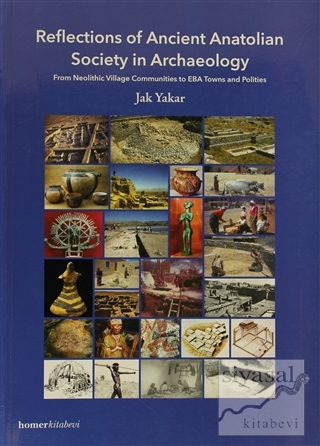 Reflections of Ancient Anatolian Society in Archaeology Jak Yakar