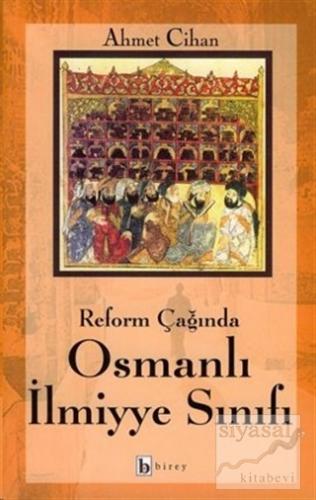 Reform Çağında Osmanlı İlmiyye Sınıfı Ahmet Cihan