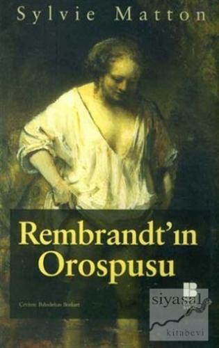 Rembrandt'ın Orospusu Sylvie Matton