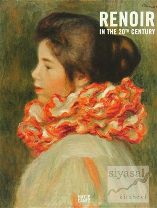 Renoir in the 20th Century (Ciltli) Roger Benjamin