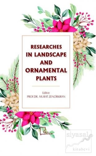 Researches In Landscape and Ornamental Plants Murat Zencirkıran