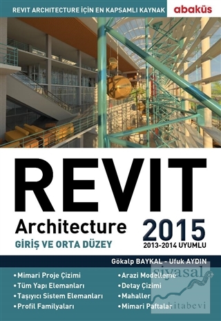 Revit Architecture 2015 Cilt: 1 Gökalp Baykal
