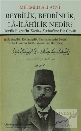 Reybilik, Bedbinlik, La- İlahilik Nedir? Mehmed Ali Ayni
