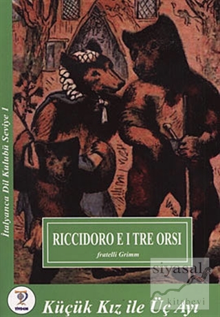 Riccidoro E I Tre Orsi - Küçük Kız ile Üç Ayı Fratelli Grimm
