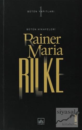 Rilke Bütün Hikayeleri Rainer Maria Rilke