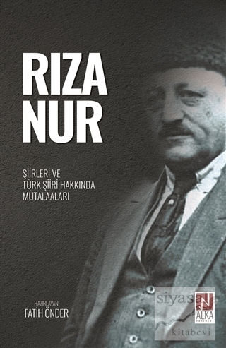 Rıza Nur - Şiirleri ve Türk Şiiri Hakkında Mütalaaları Fatih Önder