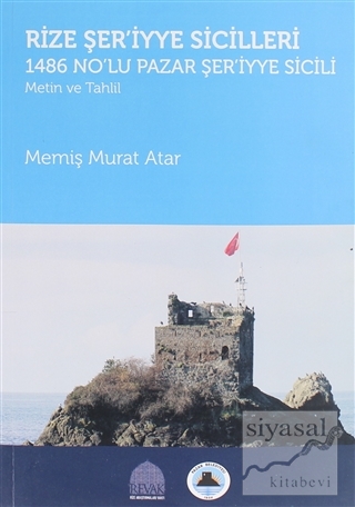 Rize Şer'iyye Sicilleri 1486 No'lu Pazar Şer'iyye Sicili Memiş Murat A