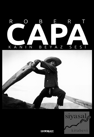 Robert Capa – Kanın Beyaz Sesi (Ciltli) Fahri Özdemir