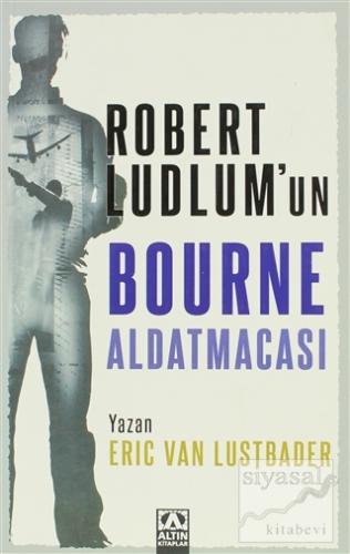 Robert Ludlum'un Bourne Aldatmacası Eric van Lustbader